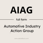 AIAG Full Form: What Does AIAG Stand For?